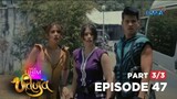 Mga Lihim Ni Urduja: Time to retrieve the ornaments from evil (Full Episode 47 - Part 3/3)