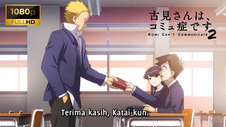 Komi San S2 - Ep10 SUB INDO (Komi Can't Communicate)