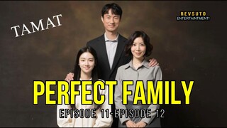 KELUARGA SEMPURNA | SELURUH ALUR CERITA PERFECT FAMILY | EP11-EP12