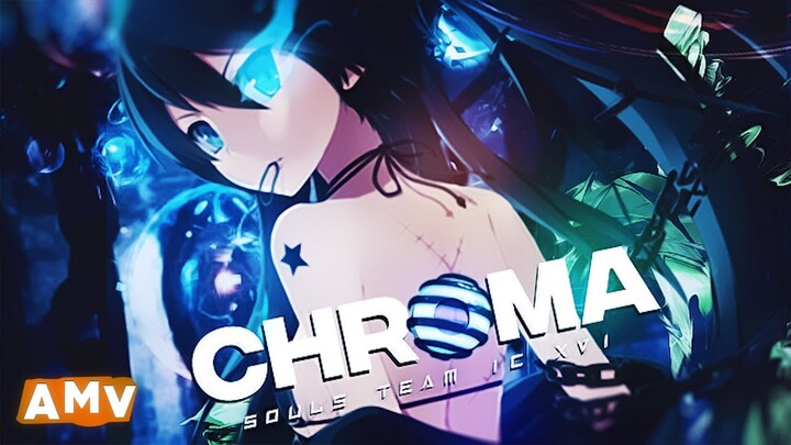 AMV - Chroma [Souls Team IC XVI]