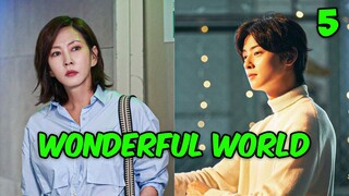 Wonderful World | ភាគទី 5 | សម្រាយរឿងហ្នឹងហា