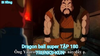 Dragon ball super TẬP 180-TRUNKS-KUN