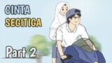 CINTA SEGITIGA Part 2 - Animasi Lucu Sekolah