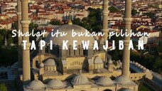 Sholat Itu Bukan Pilihan Tetapi Kewajiban