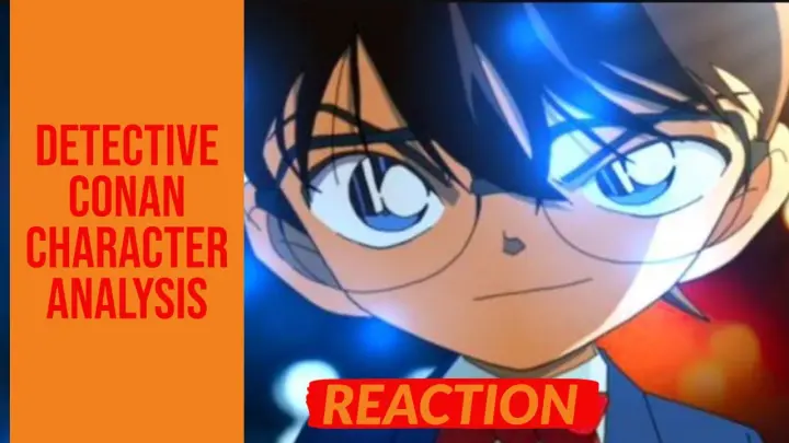 Reaction to (Detective Conan Character Analysis) Edogawa Conan - The Heisei(Modern)Holmes of Society