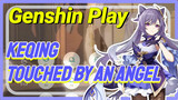 [Genshin  Play]  [Touched by an Angel]  Keqing: Met the angel