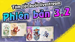 Tóm tắt Livestream phiên bản 3.2 | Phiên bản Event nhưng nhiều thứ hay ho | Genshin Impact