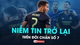 Eden Hazard và NIỀM TIN TRỞ LẠI trên đôi chân số 7