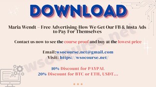 Maria Wendt – Free Advertising-How We Get Our FB & Insta Ads to Pay For Themselves