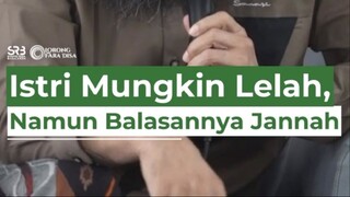 Istri Mungkin Lelah, Namun Balasannya Jannah