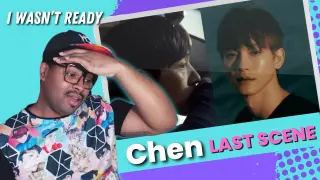 SINGER REACTS to EXO’s CHEN 첸 - “사라지고 있어 (Last Scene)” Music Video | REACTION