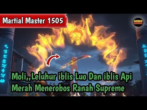 Martial Master 1505 ‼️Moli Menerobos Ranah Supreme