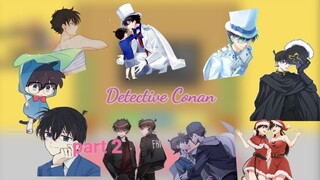 Detective Conan react to....[2/2]