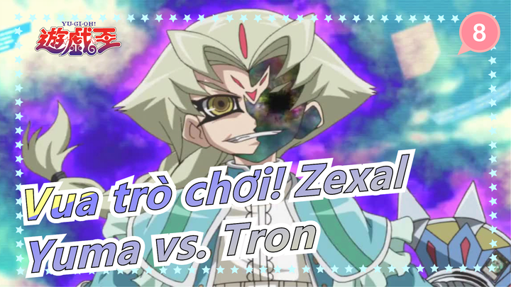 [Vua trò chơi! Zexal] Yuma vs. Tron_8