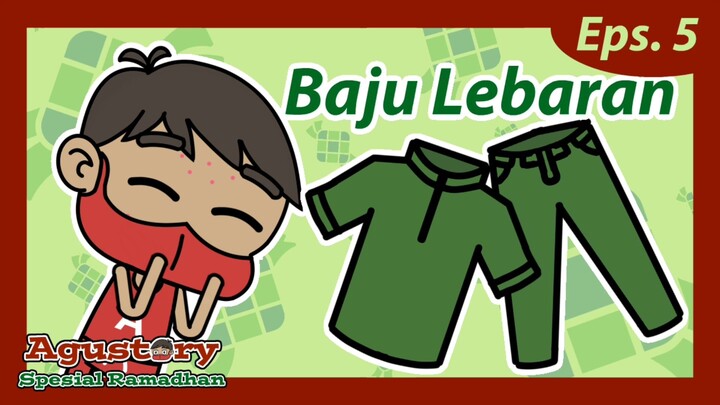 Eps. 5 BAJU LEBARAN | Agustory Spesial Ramadhan