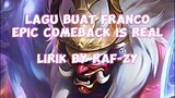 Epic Comeback Is Real - Lagu Buat Franco Lirik By RAF-ZY