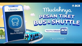 Tutorial Pesan Tiket Bus & Shuttle di FItur Lifestyle BCA mobile