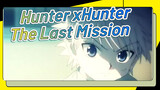 Hunter xHunter
The Last Mission