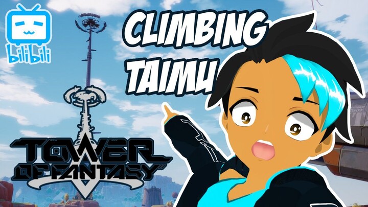 [ Tower Of Fantasy ] Climbing to the top !!