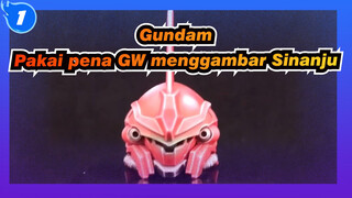 Gundam
Pakai pena GW menggambar Sinanju_1