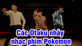 Các Otaku nhảy nhạc phim Pokemon