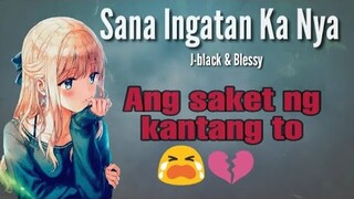 Sana Ingatan Ka Nya - J-black & Blessy ( Lyrics Video )