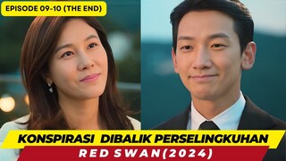 KONSPIRASI DI BALIK PERSELINGKUHAN (RED SWAN) - EPISODE 09-10 (TAMAT)