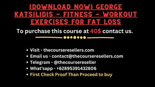 [Download Now] George Katsilidis - Fitness - Workout Exercises for Fat Loss