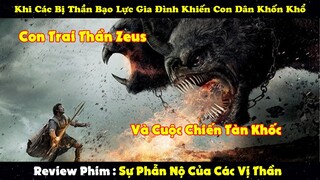 Review Phim : Khi Các Vị Thần Lục Đục Gia Đình Khiến Con Dân  Khốn Khổ | Sự Phẫn Nộ Của Các Vị Thần