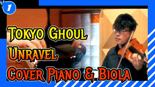 Cover Piano & Biola Anime Tokyo Ghoul “Unravel”_1
