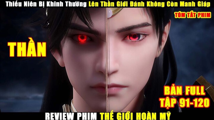 Thiếu Niên Bị Khinh Thường Lên Thần Giới Đánh Không Còn Manh Giáp | Review Thế Giới Hoàn Mỹ Phần 4