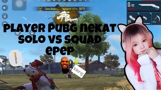 PERTAMA KALI PLAYER PUBG SOLO VS SQUAD EPEP