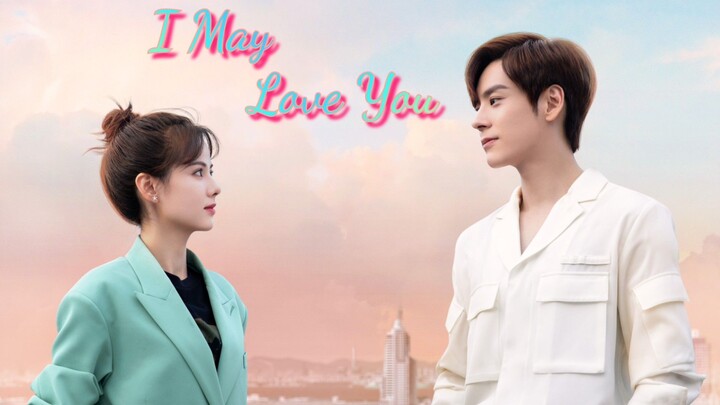 I May Love You EP2 (ENGSUB)