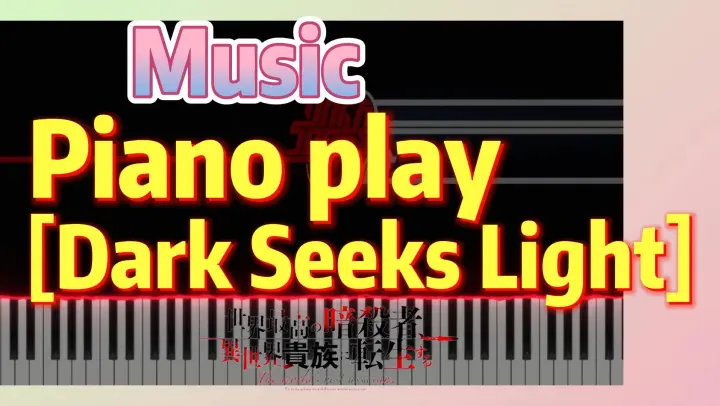 [Reincarnated Assassin]Music | Piano play  [Dark Seeks Light]