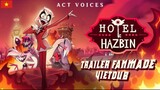 Trailer Hazbin Hotel [ Khách Sạn Đà Tững ] Lồng Tiếng bởi Fan | ACT Voices