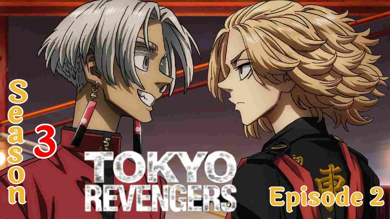 Watch TOKYO REVENGERS: TENJIKU-HEN Episode 2 Watch Online - Link