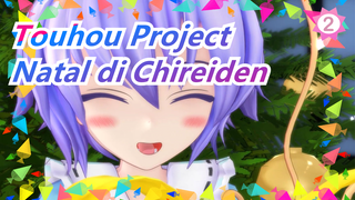 [Touhou Project MMD] Natal di Chireiden / Pesta / Highly Recc._2