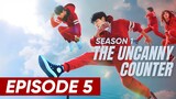 S1: Episode 5 - 'The Uncanny Counter' (English Subtitle) | Full Episode (HD)
