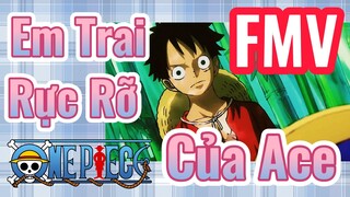 [Đảo Hải Tặc] FMV | Em Trai Rực Rỡ Của Ace