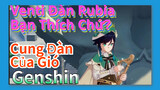 [Genshin, Cung Đàn Của Gió] Venti Đàn "Rubia", Bạn Thích Chứ?