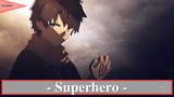 Fate Series || 🎵- Superhero -🎵