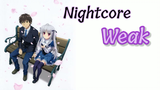 Nightcore- Weak
