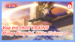 [Vua trò chơi! VRAINS/MAD] Đừng dùng lại, Akira Zaizen_1