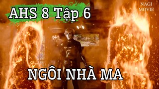 Tóm Tắt Phim NGÔI NHÀ MA 🔥 Truyện Kinh Dị Mỹ 8: Tận Thế Tập 6 | AHS 8 Apocalypse Ep 6