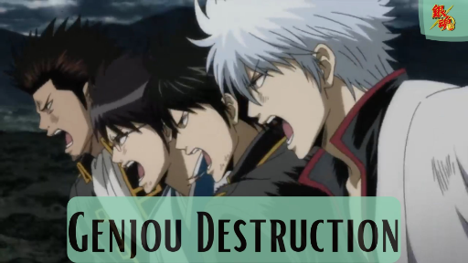 Gintama || 🎵 Genjou Destruction 🎵