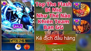 Gặp Top Việt Nam Lữ Bố Với Top Ngộ Không Top.1 The Flash Đi Mid Như Thế Nào Khiến Team Bạn Phải GG