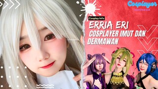 Mananih Fans Erria Eri? ERRIA ERI, Cosplayer Imut Dan Dermawan Asal Indonesia 😍