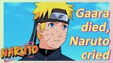 Gaara died, Naruto cried