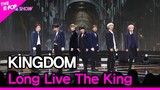 KINGDOM, Long Live The King (킹덤, 백야) [THE SHOW 221025]