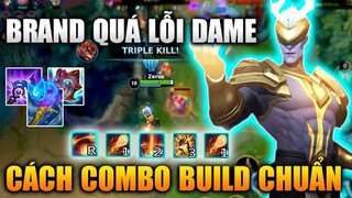 [LMHT Tốc Chiến] Brand Quá Lỗi Dame Cách Combo Và Build Đồ Chuẩn Trong Liên Minh Tốc Chiến